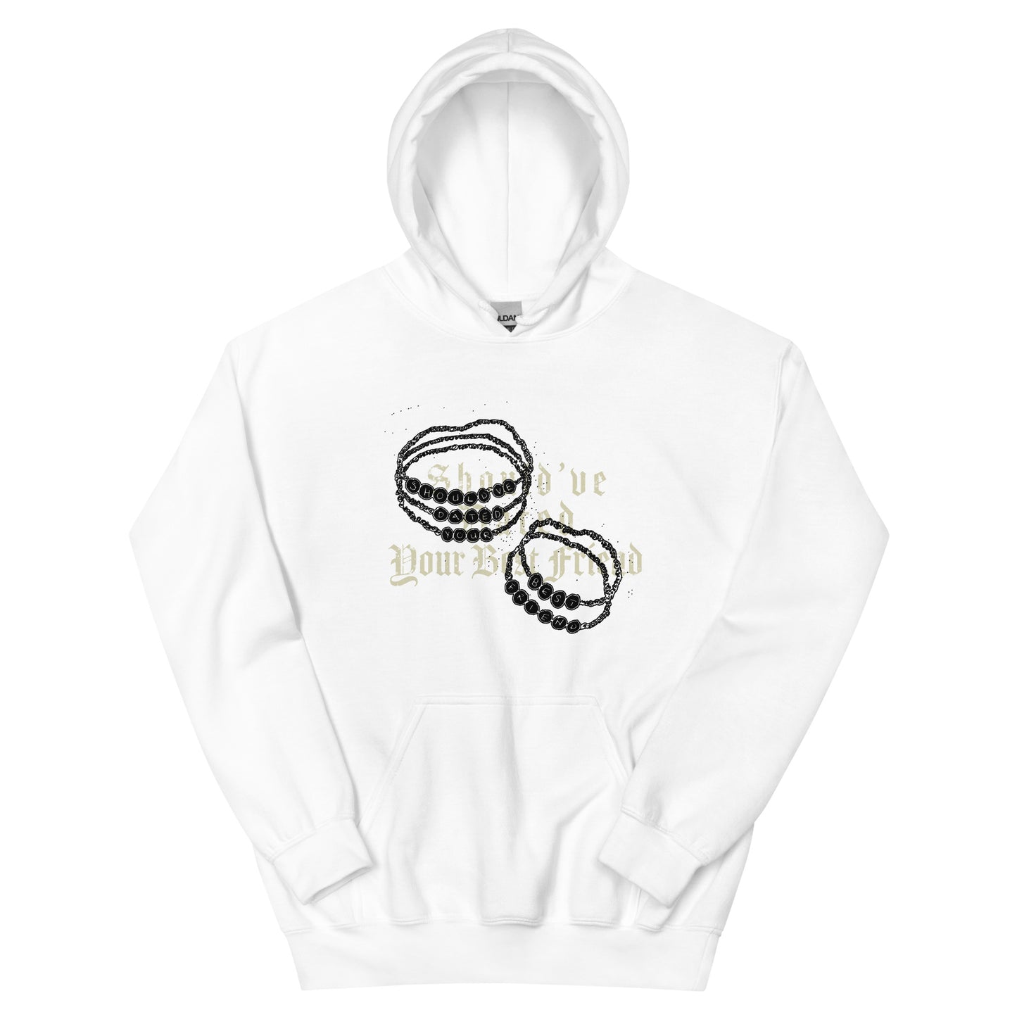 'Should've Dated Your Bestfriend' hoodie